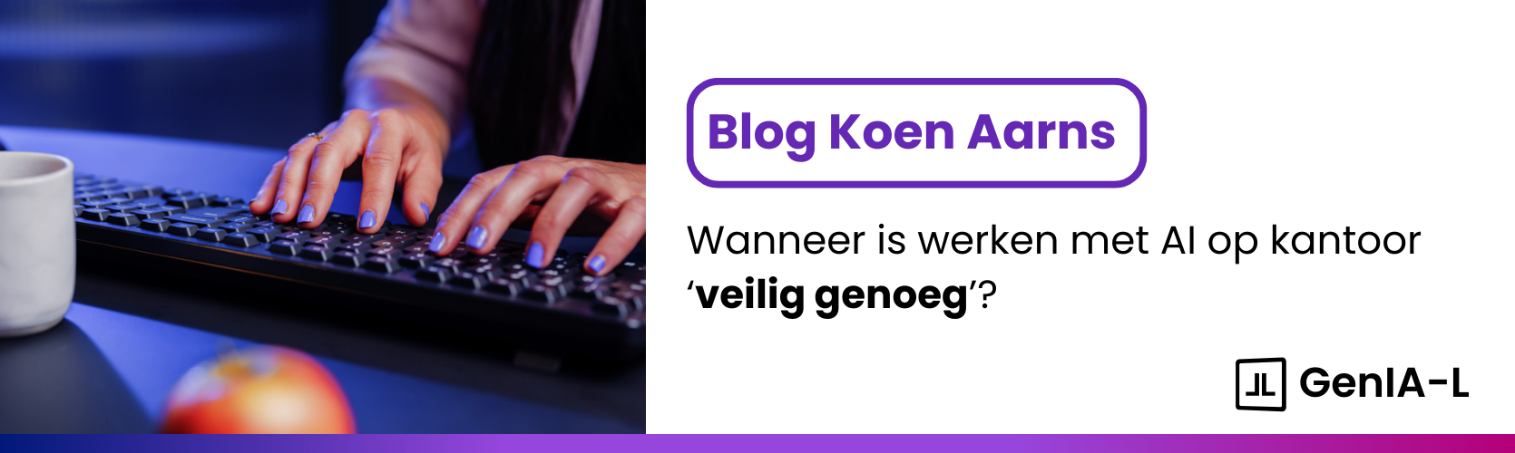 Blog Koen Aarns over AI op kantoor en veilig werken met AI tools op de werkvloer