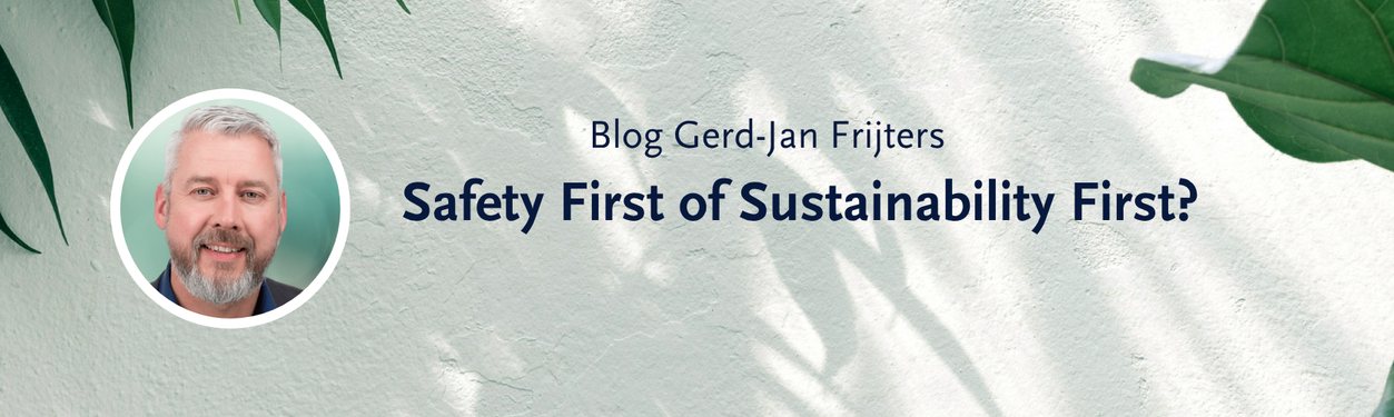 Safety First of Sustainability First?