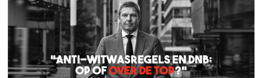 Anti-witwasregels en DNB: op of over de top?