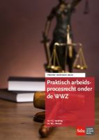 Praktisch arbeidsprocesrecht onder de WWZ