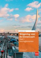Wetgeving voor de binnenvaart Deel I. Vaarreglementen. Jaarboek 2023