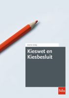 Kieswet en Kiesbesluit. Editie 2023