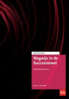 Wegwijs in de Successiewet. Editie 2023