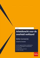 Arbeidsrecht voor de overheid verklaard, Editie Gemeente. 2023/2